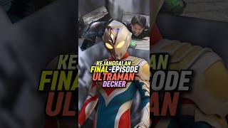 Ultraman Decker Final Episode Oddities