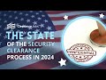 Will 2024 bring changes to the security clearance process heres what you need to know