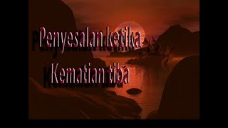 Penyesalan ketika kematian tiba - Motivasi Hijrah