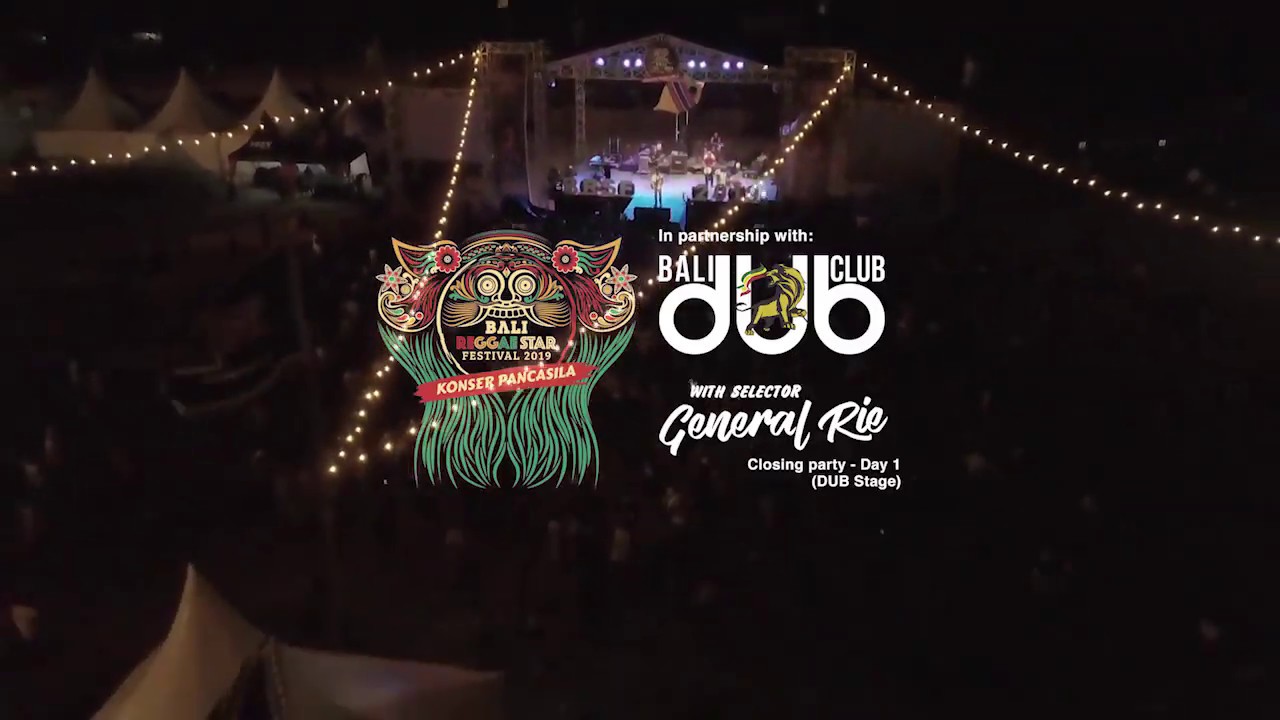 BalidubClub x Bali Reggae Star Festival 2019 w/ Selector GeneralRie (Closing party Day 1- Dub Stage)