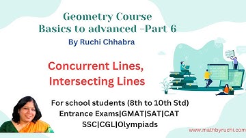 Concurrent Lines, Intersecting Lines | Geometry Course Basics to advanced | Lecture 6| Ruchi Chhabra