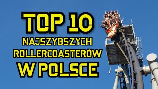 10 NAJSZYBSZYCH ROLLERCOASTERÓW w POLSCE!!!