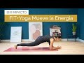 FIT+yoga | Mueve la energía en tu cuerpo | Nivel 1 (Sin impacto)