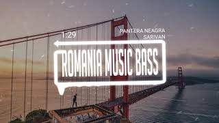 Sarivan - Pantera Neagra (Bass Boosted)