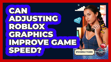Can Adjusting Roblox Graphics Improve Game Speed?