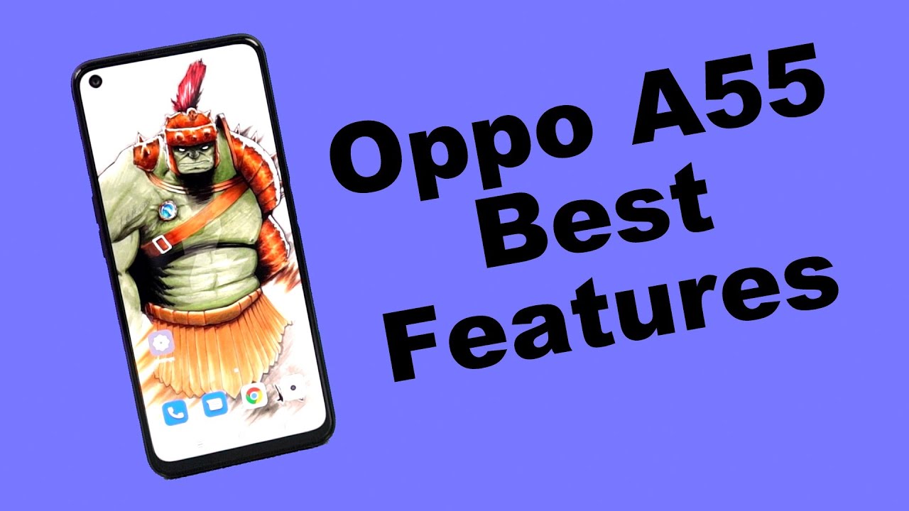 Oppo A55 30+ Best Features