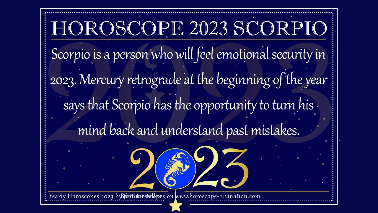 Horoscope 2023 Scorpio 𝙇𝙤𝙫𝙚, 𝙃𝙚𝙖𝙡𝙩𝙝, 𝙈𝙤𝙣𝙚𝙮 & 𝘼𝙨𝙩𝙧𝙤𝙡𝙤𝙜𝙮 Horoscopes 2023