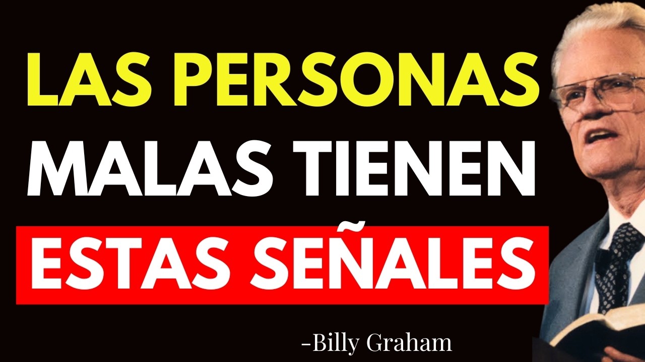 14 SEÑALES EVIDENTES DE QUE HAY UNA PERSONA MALVADA A TU LADO (No las Ignores ) - Billy Graham