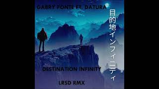 Gabry Ponte - Destination Infinity (feat. Datura) [LRSD RMX] Resimi