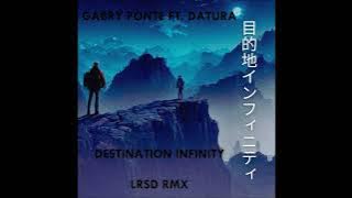 Gabry Ponte - Destination Infinity (feat. Datura) [LRSD RMX]