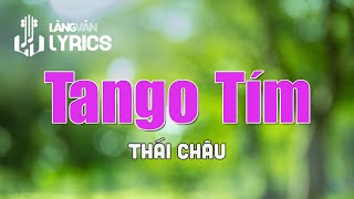 Tango Tím | Thái Châu | Official Làng Văn (Lyrics)