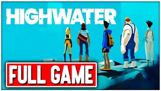 HIGHWATER Gameplay Walkthrough FULL GAME No Commentary + Ending