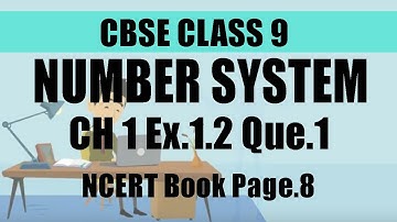 CBSE l CLASS 9 l MATHS l CHAPTER 1 l  NUMBER SYSTEM l Ex 1.2 l Que 1 l pg 8 l