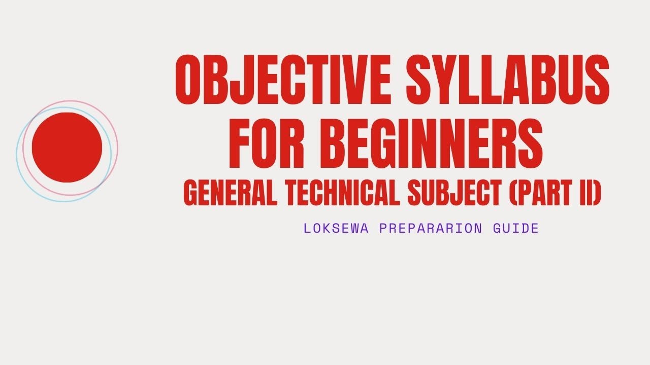 Civil Engineering Objective Syllabus for beginners| General Technical Subject (Part II)|