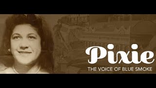 Pixie: The Voice of Blue Smoke