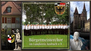 BÜRGERMEISTERCHOR i.Lk. ANSBACH e.V. ~ Freiheit die ich meine ~ Ltg. RUDOLF SCHWEMMBAUER GESLAU...