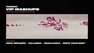 Nova Geração x Calabria x Magalenha x Move Your Body (TENØRIO VIP Mashup)