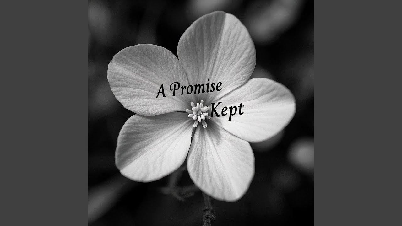 A Promise Kept