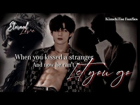 When you kissed a stranger and now he can't let you go || 1/2 || Kim Taehyung Twoshot