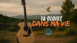 Ta Gloire Dans Ma Vie Chant De Foi Et De Confiance