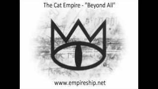 The Cat Empire - &quot;Beyond All&quot; - NEW TRACK 2010