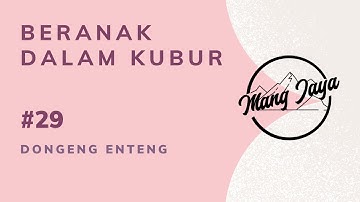 Dongeng Enteng, Bagian 29, Beranak Dalam Kubur