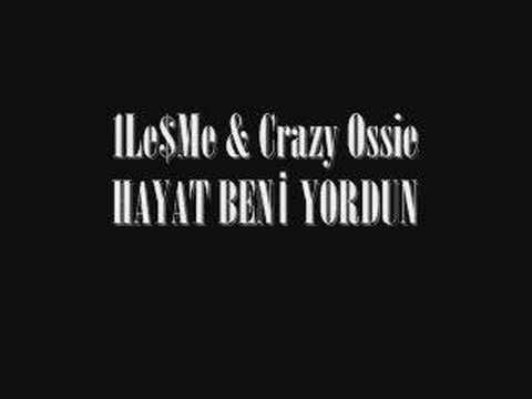 1Le$Me & Crazy Ossie - HAYAT BENİ YORDUN