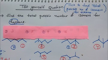 Test yourself solution to Trick to Draw & Find Total possible number of isomers for Alkanes