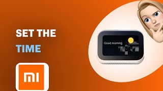 How to Set the Time on Your Xiaomi Mi Smart Clock