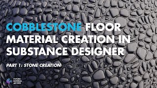 Cobblestone Floor in Substance Designer: Part 1 Stones Cobblestone Floor in Substance Designer: Part 1 Stones