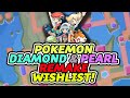 Pokemon Diamond & Pearl Remake Wishlist!