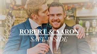 Robert and Aaron || Safe Inside [emmerdale]