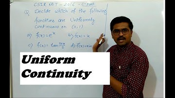 Uniform Continuity|Uniform continuity Examples|Uniform continuity definition|csir net questions