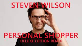 Steven Wilson - Personal Shopper (Deluxe Edition Remix)