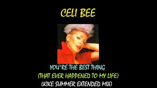 Celi Bee You&#39;re The Best Thing (That Ever Happened To My Life) (Kike Summer Extended Mix) (2023)