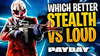 Stealth vs Loud in Payday 2: Which Strategy Is Better