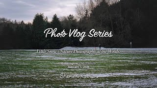 Photo Vlog Series: Nature’s Snow Photography at Woods (January 6, 2026)