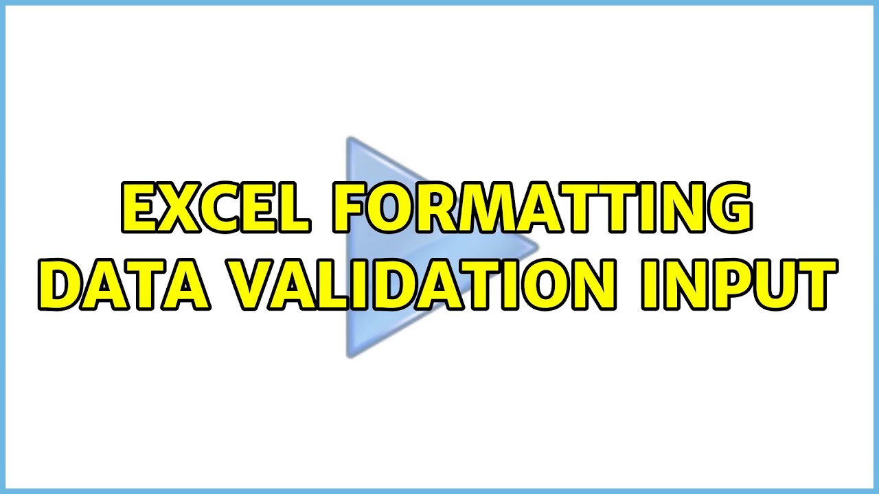 Excel Formatting Data Validation Input - YouTube