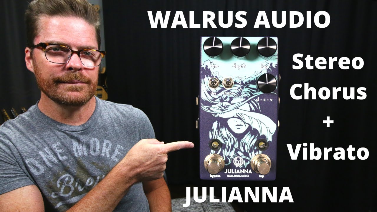 Walrus Audio Julianna Deluxe Stereo Chorus/Vibrato Pedal Demo by Shawn Tubbs