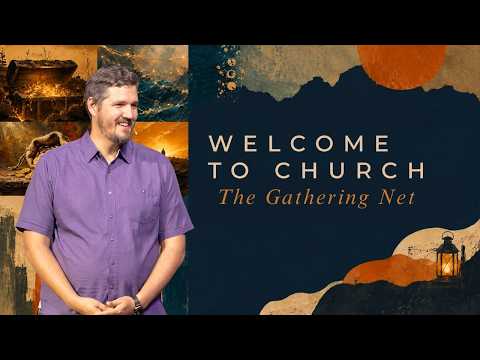 Welcome To Church: The Gathering Net | 8.09.26 | Selinsgrove Church Of The Nazarene #Jesus #sermon