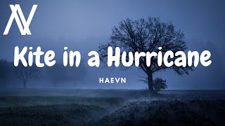 Video thumbnail of "HAEVN - Kite in a Hurricane (Lyric Video)"