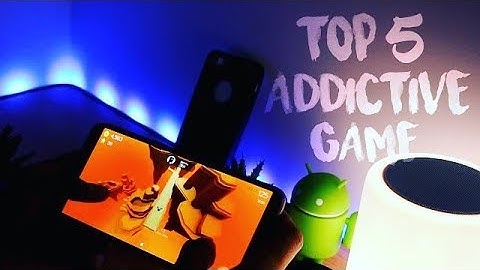 Top 5 Most Addictive Games For Android - April 2018