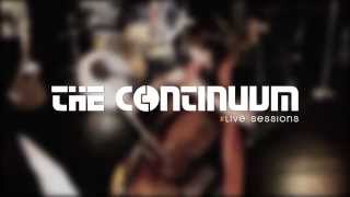 THE CONTINUUM - If The World Was Burning #Live Sessions