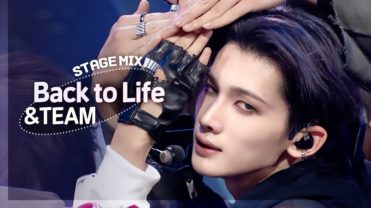 Stage Mix] &TEAM - Back to Life (앤팀 - 백 투 라이프) - YouTube