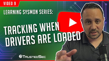 Learning Sysmon - Tracking When Drivers Are Loaded (Video 9)