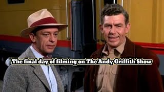 The final day of filming on The Andy Griffith Show