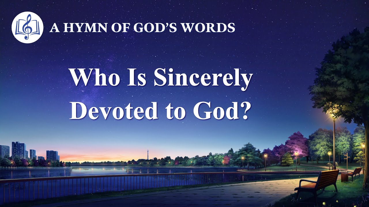 2020 Christian Devotional Song | "Who Is Sincerely Devoted to God?"
