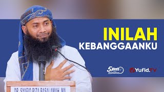 Inilah Kebanggaanku - Ustadz Syafiq RIza Basalamah, M.A. - 5 Menit yang Menginspirasi