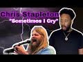 NON COUNTRY FAN REACTS TO CHRIS STAPLETON SOMETIMES I CRY (LIVE) | OMG!!!