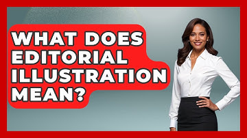 What Does Editorial Illustration Mean? - Graphic Design Nerd